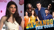 Will Jacqueline attend Salman's DA-BANGG Tour?