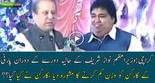 During his recent visit to Karachi PM Nawaz Sharif advised a party worker to reduce his weight, and he listened.