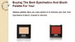 Buying The Best Eyeshadow And Blush Palette For You!