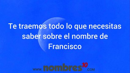 ¿Qué Significa el Nombre Francisco? Descubre su Significado y Origen ✨