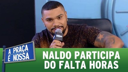 Naldo Benny participa do Falta Horas
