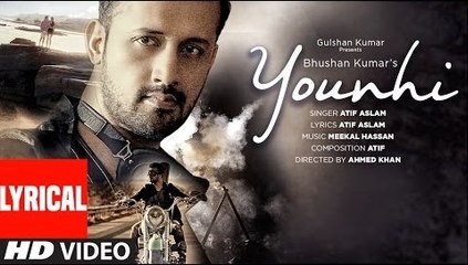 Younhi Lyrical Full HD Video Song 2017 Atif Aslam - Atif Birthday Special - Latest Hindi Song 2017 - Atif Aslam Latest Song 2017