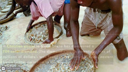 Sierra Leone pastor finds 709-carat diamond