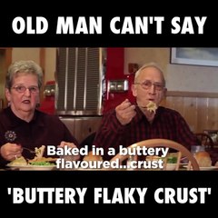 Old man can't say Buttery Flaky Crust (Original funny)