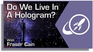 Do We Live in a Hologram?