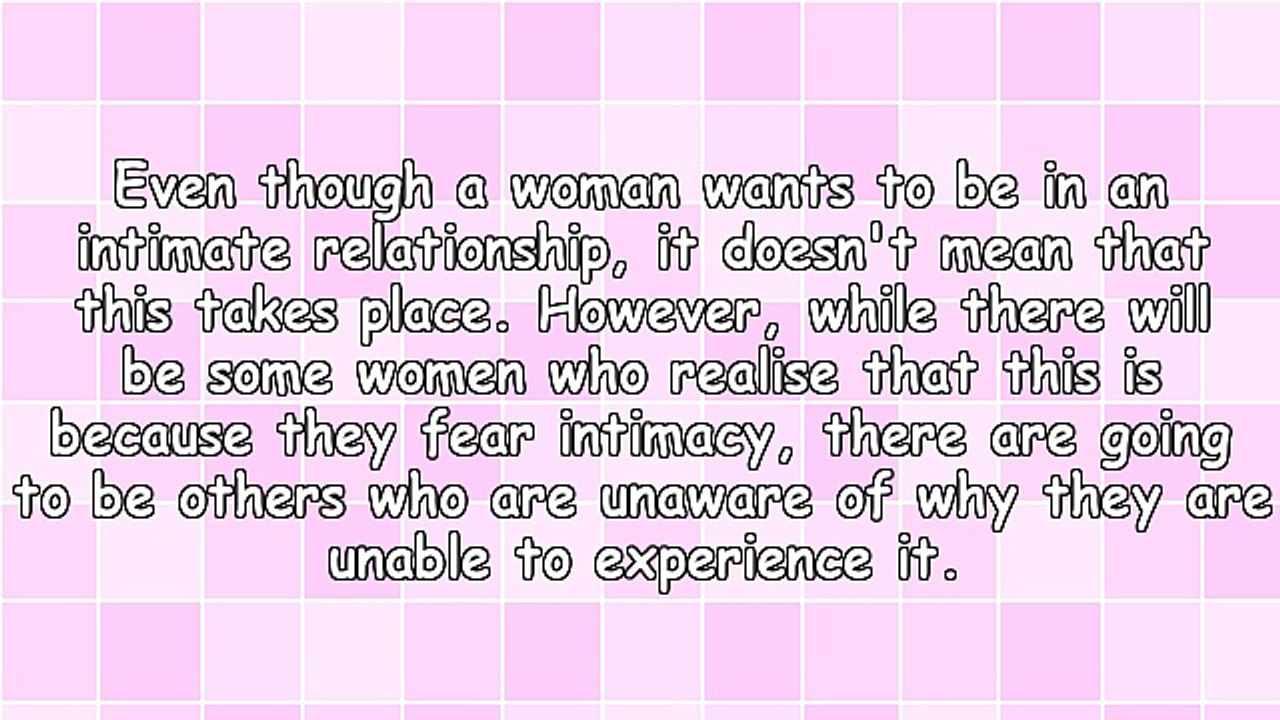 Relationships: Why Do Some Women Fear Intimacy?