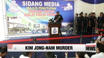 Malaysia police chief says more murder suspects including 'important person' wanted over Kim Jong Nam assasination