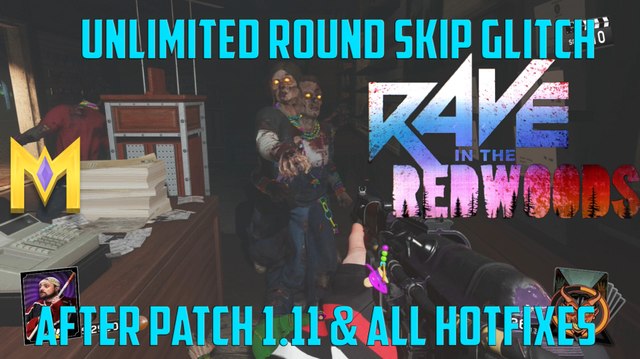 Rave In The Redwoods Glitches - UNLIMITED Round Skip Glitch AFTER Patch 1.11 - RITR Unlimited Scenes 1.11