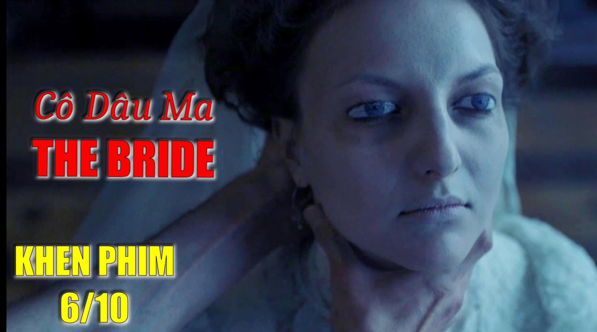⁣Review nhanh phim Cô Dâu Ma (The Bride): lừa tình một cách kinh dị - Khen Phim