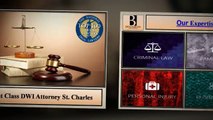 First Class DWI Attorney St. Charles