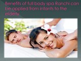 Full Body Massage in Ranchi by Female and Male | Best Spa in Ranchi