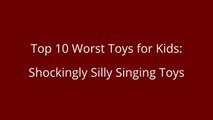 Top 10 WORST Toys for Kids - Shockingly Silly Singing Toys are top 10 worst toys _ Beau's Toy Farm-m