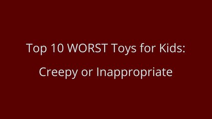 Top 10 WORST Toys for Kids - CREEPY DISTURBING TERRIFYING top 10 WORST toys _ Beau's Toy Farm-zz-gOI