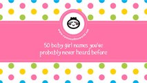 50 baby girl names you have never heard - little-eared baby names - www.namesoftheworld.net