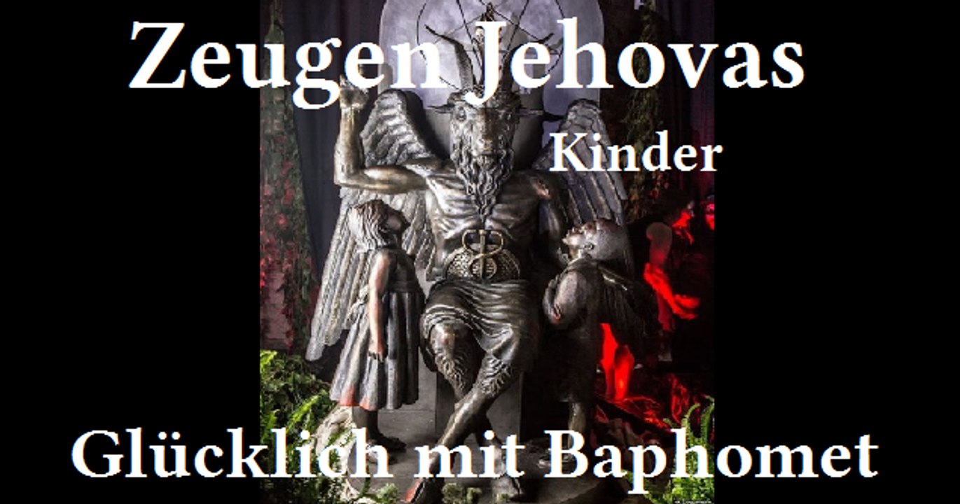 ▶️️ Zeugen Jehovas Kinder ✅ - Glücklich mit Baphomet ✅