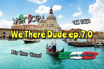We There Dude - Travel to Italy Garda Lake - ep.7.0