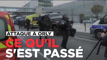 Attaque à l'aéroport d'Orly : ce qu'il s'est passé