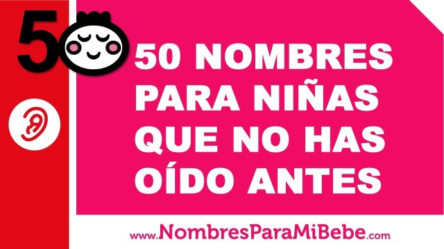 50 nombres de niñas que nunca has oído - nombres poco oidos - nombresparamibebe.com