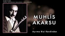 Muhlis Akarsu - Ayırma Bizi Kendinden [ Ya Dost Ya Dost © 1994 Kalan Müzik ]