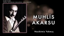 Muhlis Akarsu - Nasibimiz Yokmuş [ Ya Dost Ya Dost © 1994 Kalan Müzik ]