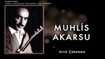 Muhlis Akarsu - Artık Çekemem [ Ya Dost Ya Dost © 1994 Kalan Müzik ]