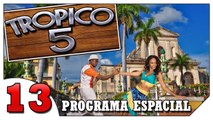 Tropico 5 Programa Espacial #13 (VAMOS JOGAR) Fim! [Gameplay Português PT-BR]