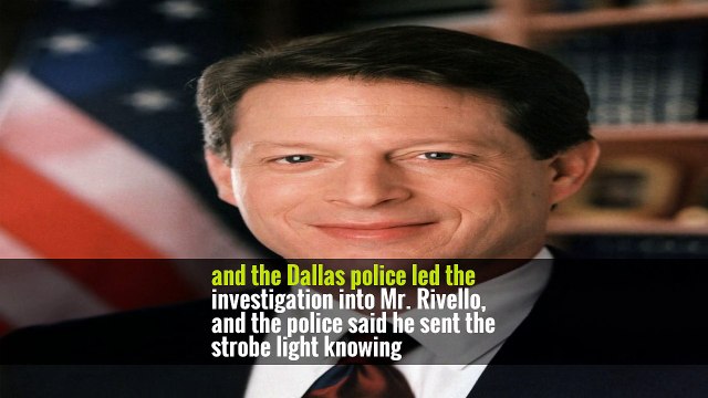 and the Dallas police led the investigation into Mr. Rivello, and the police said he sent the strobe light knowing