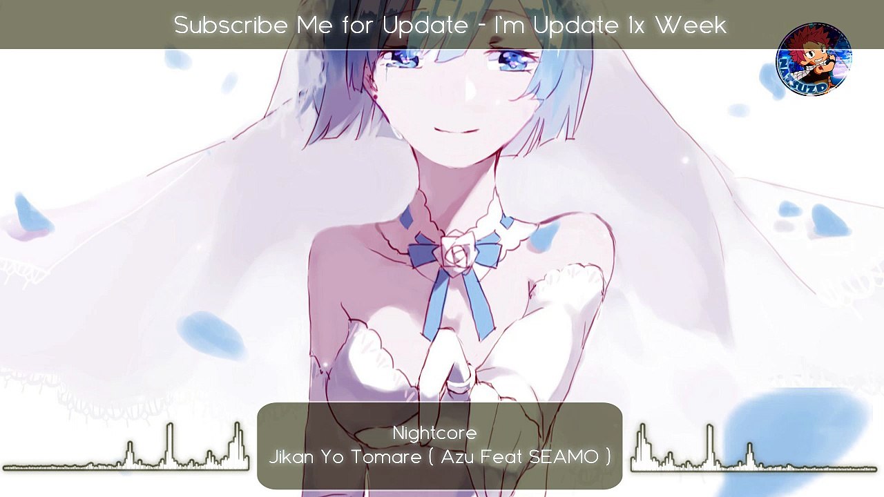 Nightcore - Jikan Yo Tomare ( Azu Feat SEAMO )