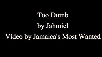 Too Dumb - Jahmiel (Lyrics) (Vershon Diss)