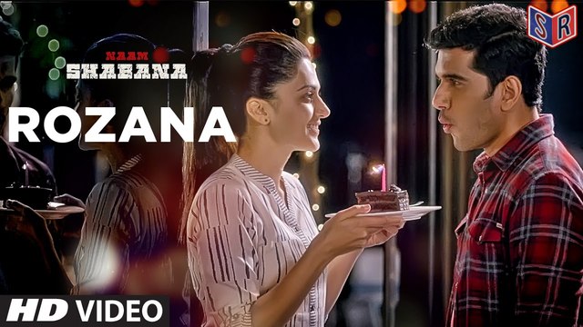 Rozana - Naam Shabana [2017] S ong By Shreya Ghoshal & Rochak Kohli FT. Taapsee Pannu [FULL HD]