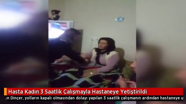 Hasta Kadın 3 Saatlik Çalışmayla Hastaneye Yetiştirildi