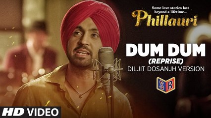 Dum Dum (Reprise) Diljit Dosanjh Version - Phillauri [2017] FT. Anushka Sharma [FULL HD]