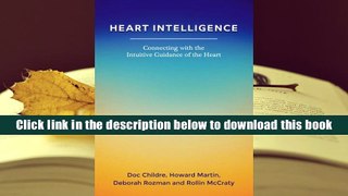 Best Ebook  Heart Intelligence: Connecting with the Intuitive Guidance of the Heart  For Full
