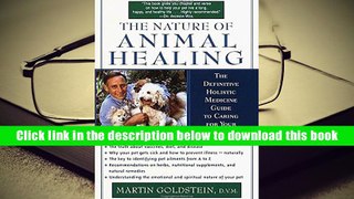 PDF [Download]  The Nature of Animal Healing : The Definitive Holistic Medicine Guide to Caring