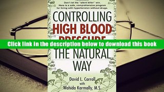 Ebook Online Controlling High Blood Pressure the Natural Way: Don t Let the 