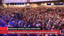 Erdoğan: Maskeli balo sona erdi