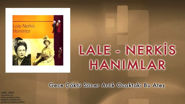 Lale & Nerkis Hanımlar - Gece Çöktü Ocaktaki Bu Ateş [ © 1998 Kalan Müzik ]