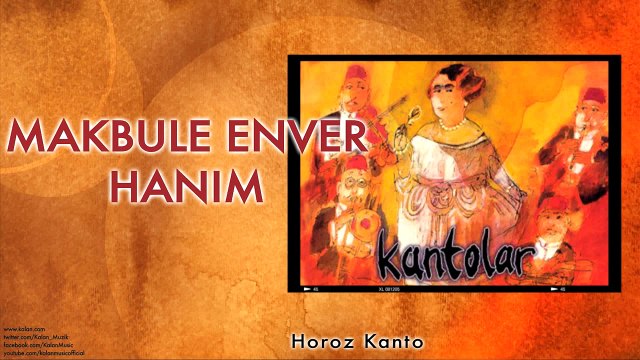 Makbule Enver Hanım - Horoz Kanto [ Kantolar © 1998 Kalan Müzik ]
