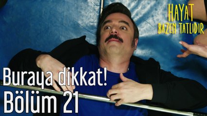 Hayat Bazen Tatlıdır 21. Bölüm Buraya Dikkat!