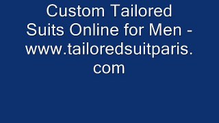 Custom Tailored Suits Online for Men - www.tailoredsuitparis.com