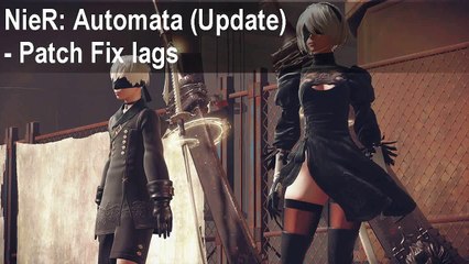NieR Automata lag fix patch