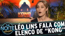 Léo Lins conversa com o elenco de `Kong: A Ilha da Caveira`