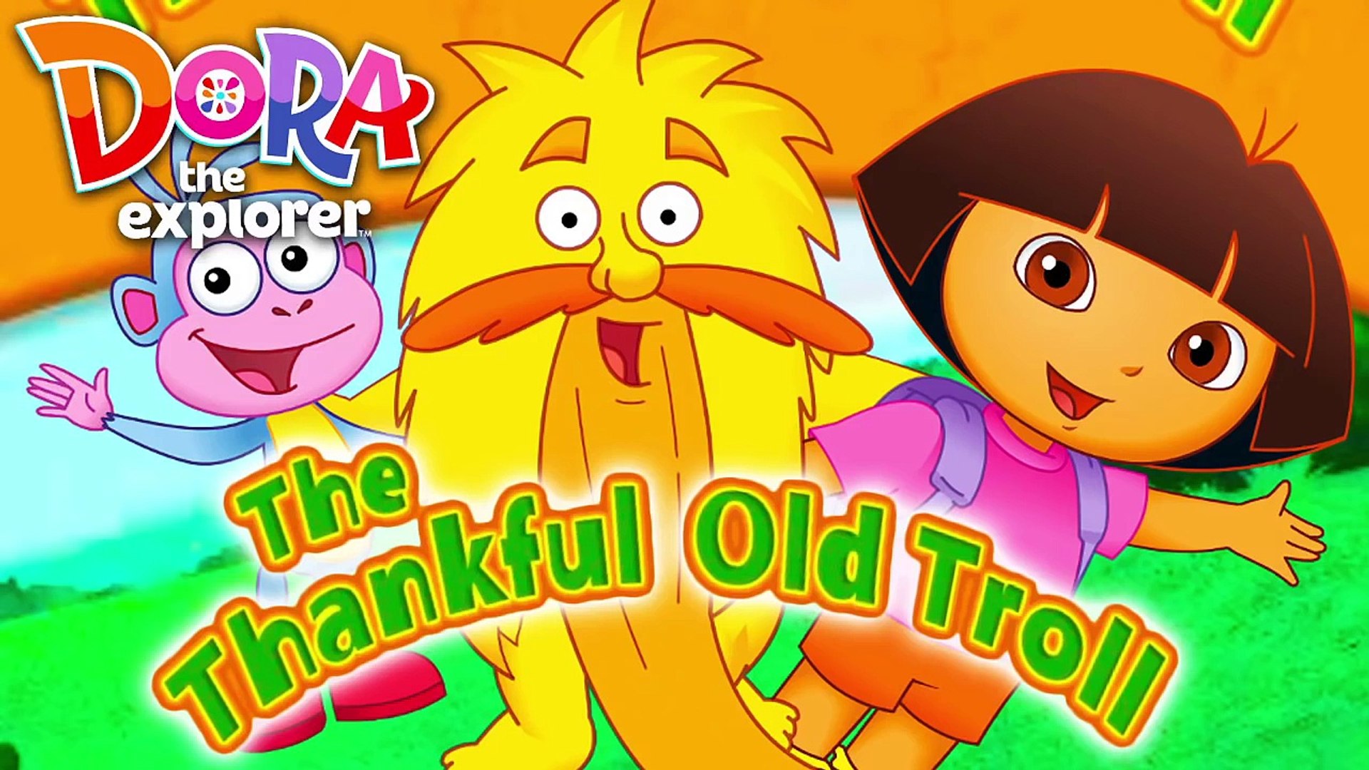 Dora The Explorer The Thankful Old Troll Games Online 影片dailymotion