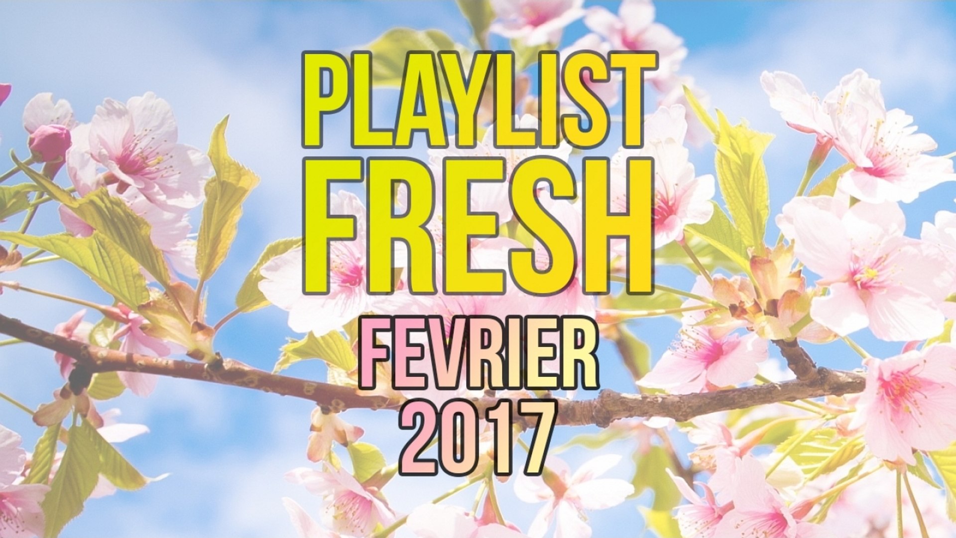 La Playlist Fresh du 02/2017