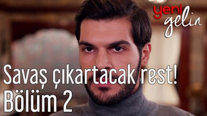 Yeni Gelin 2. Bölüm Savaş Çıkartacak Rest!