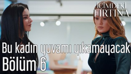 İçimdeki Fırtına 6. Bölüm (Final) Bu Kadın Yuvamı Yıkamayacak