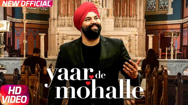 Yaar De Mohalle Song HD Video Sukhmeet Singh 2017 Latest Punjabi Songs