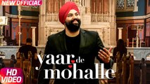 Yaar De Mohalle Song HD Video Sukhmeet Singh 2017 Latest Punjabi Songs