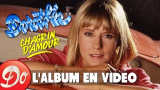 DOROTHEE - Chagrin d'amour - L'album en vidéo