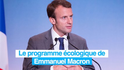 Le programme écologique d'Emmanuel Macron